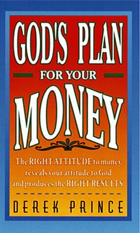 God's Plan For Your Money by Derek Prince