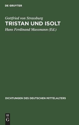 Tristan und Isolt by Hans Gottfried Von Strassburg Massmann