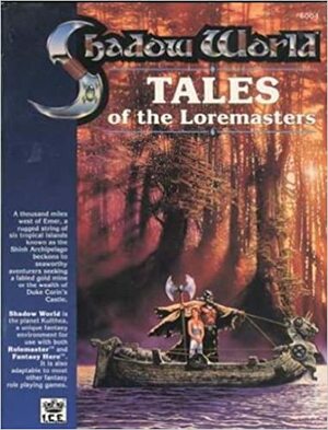 Tales of the Loremasters by Terry Amthor, Thomas Kane, John D. Ruemmler