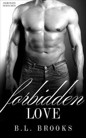 Forbidden Love by B.L. Brooks, B.L. Brooks