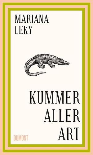 Kummer aller Art by Mariana Leky