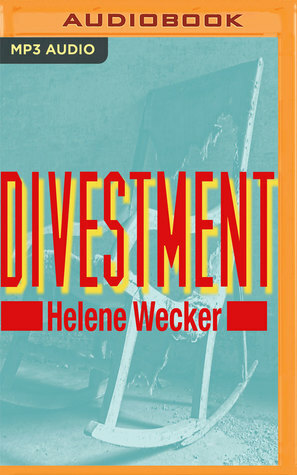 Divestment by Helene Wecker, Widdi Turner