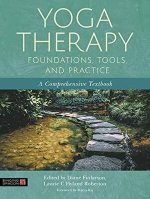 Yoga Therapy Foundations, Tools, and Practice: A Comprehensive Textbook by Mamta Parikh, Stephanie Lopez, Karen Soltes, Sundar Balasubramanian, Michael J. de Manincor, Gail Parker, Molly McManus, Jivana Heyman, Gina Macauley, Nya Patrinos, Yana Kofman, Leigh Leibel, Leigh Blashki, Marlysa Sullivan, Courtney D. Butler-Robinson, Amy Wheeler, Tracey L. Meyers, Dr Steffany Moonaz, Laurie Hyland Robertson, Christopher Key Chapple, Judi Bar, Robert H. Stucky, Camille Freeman, Melinda Atkins, Matra Raj, Marsha Therese Danzig, Kazuo Keishin Kimura, Sarajean Rudman, Crystal L. Park, Uma Dinsmore-Tuli, Marybeth Missenda, Diane Finlayson, Robyn Tiger, Kelli Bethel, Marilyn Peppers-Citizen, Marsha D. Banks-Harold, Jennie Lee, Rachel Krentzman, Theresa Conroy, Dorcia J. Tucker, Madoka Chase Onizuka