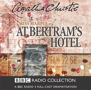 At Bertram's Hotel: A BBC Radio 4 Full-Cast Dramatisation by Agatha Christie