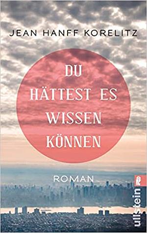 Du hättest es wissen können by Jean Hanff Korelitz