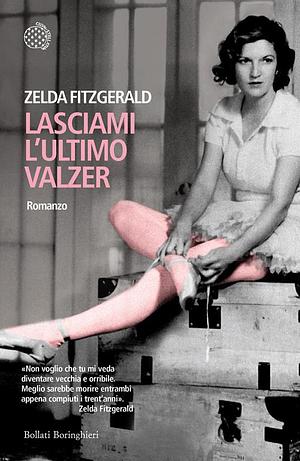 Lasciami l'ultimo valzer by Zelda Fitzgerald