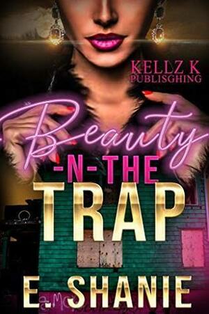 Beauty -N- The Trap by E. Shanie