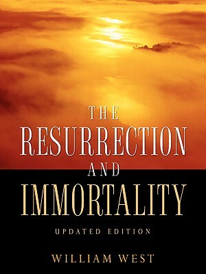 The Resurrection and Immortality by William West