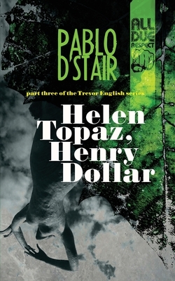 Helen Topaz, Henry Dollar by Pablo D'Stair