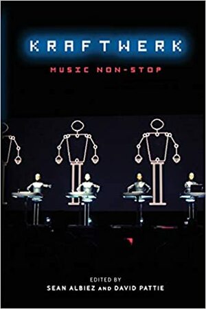 Kraftwerk by Sean Albiez, David Pattie