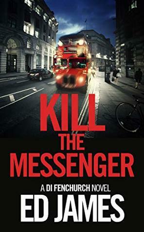 Kill the Messenger by Ed James