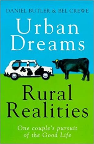 Urban Dreams Rural Realities by Daniel Butler, Bel Crewe