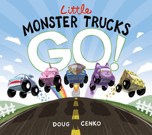 Little Monster Trucks Go! by Doug Cenko