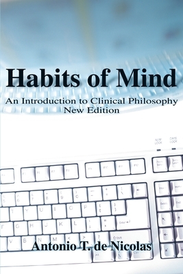Habits of Mind: An Introduction to the Philosophy of Education by Antonio T. de Nicolas