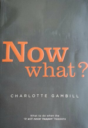 Now What? by Charlotte Gambill