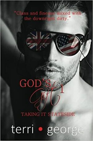 God's Gift 1: Taking it Stateside by Terri George