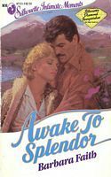 Awake To Splendor by Barbara Faith