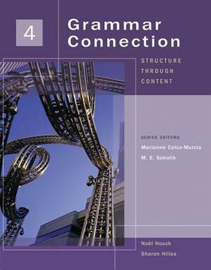 Grammar Connection, Book 4: Structure Through Content by Noel Houck, Sharon Hilles