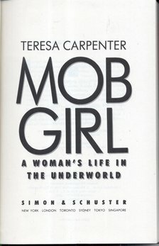 Mob Girl: A Woman's Life in the Underworld by Teresa Carpenter
