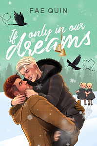 If Only In Our Dreams by Fae Quin