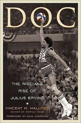 Doc: The Rise and Rise of Julius Erving by Dave Anderson, Vincent M. Mallozzi, Vincent M. Mallozzi