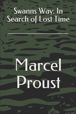 Swanns Way: In Search of Lost Time by Marcel Proust
