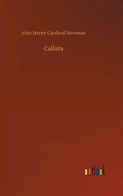 Callista by John Henry Cardinal Newman