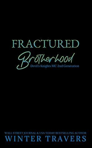 Fractured Brotherhood by Winter Travers