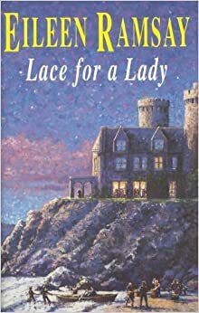 Lace for a Lady by Eileen Ramsay