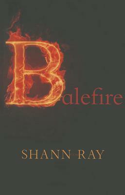 Balefire by Shann Ray