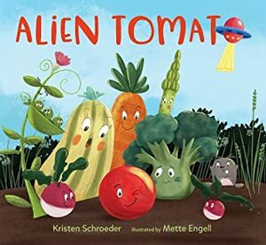 Alien Tomato by Kristen Schroeder, Mette Engell