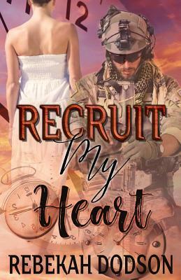 Recruit My Heart by Rebekah Dodson, Nesya Lev