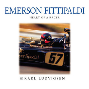 Emerson Fittipaldi: Heart of a Racer by Karl E. Ludvigsen