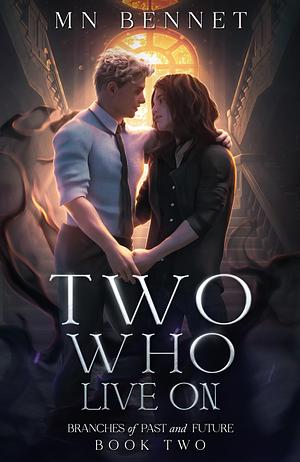 Two Who Live On by M.N. Bennet