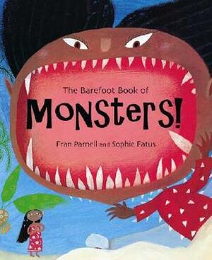 The Barefoot Book of Monsters! by Fran Parnell