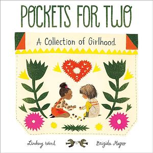 Pockets for Two: A Collection of Girlhood by Lindsay Ward
