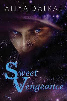 Sweet Vengeance by Aliya Dalrae