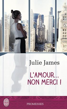 L'amour... non merci ! by Julie James