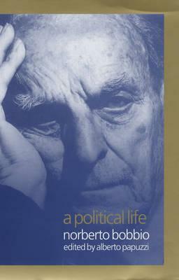 A Political Life: Norberto Bobbio by 