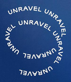 Unravel: The Power and Politics of Textiles in Art by Lotte Johnson, Amanda Pinath, Wells Fray-Smith