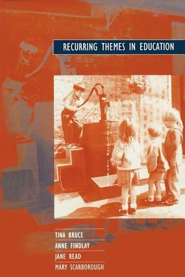 Recurring Themes in Education by Jane Read, Anne Findlay, Tina Bruce