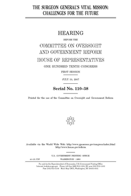 The Surgeon General's vital mission: challenges for the future by Committee on Oversight and Gove (house), United S. Congress, United States House of Representatives