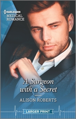 A Surgeon with a Secret by Alison Roberts