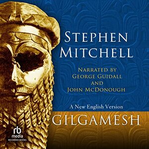 Gilgamesh: A New English Version by Stephen Mitchell