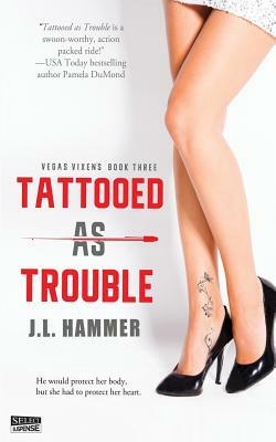 Tattooed as Trouble by J. L. Hammer