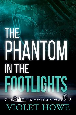 The Phantom in the Footlights by Violet Howe, Violet Howe