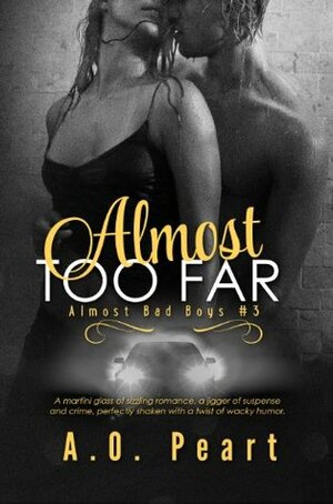 Almost Too Far by A.O. Peart