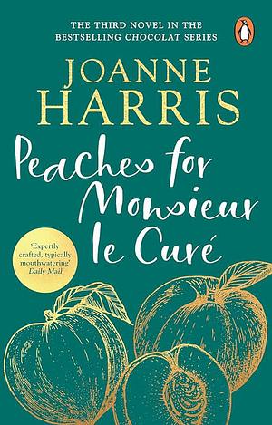 Peaches for Monsieur le Curé by Joanne Harris