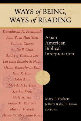 Ways of Being, Ways of Reading: Asian American Biblical Interpretation by Mary F. Foskett