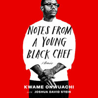 Notes from a Young Black Chef by Kwame Onwuachi